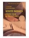 White nights - poor folk - the double