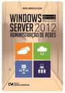 Windows server 2012 - administraçao de redes - CIENCIA MODERNA