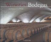 Wineries Bodegas: Architectura Y Diseño - H. Kliczkowski