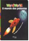 Wordworld: O Mundo das Palavras - PLANETA INFANTIL - GRUPO PLANETA Wordworld: O Mundo das Palavras - PLANETA INFANTIL - GRUPO PLANETA