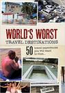 World''''''''s Worst Travel Destinations