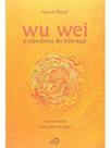 Wu wei - a sabedoria do nao-agir