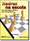 Xadrez na Escola - Uma Abordagem Didática para Principiantes - CIENCIA MODERNA