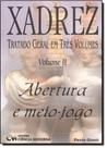 Xadrez: Tratado Geral em Três Volumes - Abertura e Meio-jogo - Vol.2 - CIENCIA MODERNA