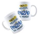 Xícara Caneca Personalizada de Porcelana Cerâmica Dia dos Pais Melhor Paizão do Mundo md2