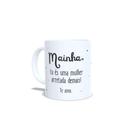 Xícara Porcelana Personalizada - "MAINHA"
