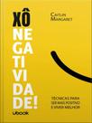 Xô negatividade!