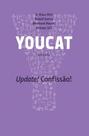 Youcat - update! confissão! - PAULUS EDITORA