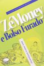 Zé Money e Bolso Furado paperback Wilton Nascimento Moura Zé Money e Bolso Furado paperback Wilton Nascimento Moura