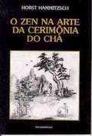 Zen na Arte da Cerimônia do Chá, O
