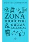 Zona moderna & outras baixarias