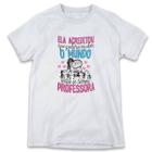 1 Camisa Flork Dia Dos Professores Ela Acreditou Professora