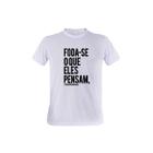 1 Camiseta F.. o Que Eles Pensam Memes Engraçados Frases