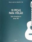 10 Pecas para Violao: Solo Brasileiro Anos 90