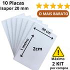 10 Placas de Isopor 20mm 100cm x 50cm x 2cm Forro - ECO ISO - 360.DIGITAL