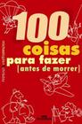 100 Coisas Para Fazer Antes De Morrer