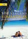 101 Viagens Romanticas - Ediouro -