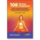 108 Tecnicas Terapeuticas - Tecnicas de Respiracao, Bioenergeticas, Mindful