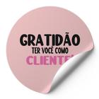 120 Etiquetas Adesivas Gratidão Ter Você Como Cliente Escrita Preto Rosa Fundo Rosa Nude Lilás Artesanais