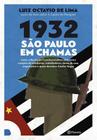 1932: São Paulo Em Chamas - Editora Planeta