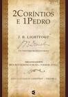 2 Coríntios e 1 Pedro - Série O Legado de Lightfoot - Volume 3 - Cultura Cristã
