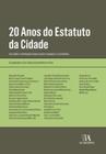 20 anos do estatuto da cidade: reflexões e proposições para cidades humanas e sustentáveis - ALMEDINA BRASIL