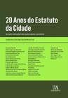 20 Anos do Estatuto da Cidade Reflexões e Proposições para Cidades Humanas e Sustentáveis - livro