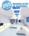 200 Ideas Remodelación de Interiores - Ilus Books