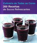 200 receitas de sucos refrescantes - PUBLIFOLHA **