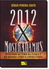2012 Versus Nostradamus: O Futuro da Vida na Terra e do Mundo Como o Conhecemos -
