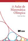 21 Aulas de Matemática Olímpica - SBM - Sociedade Brasileira de Matemática