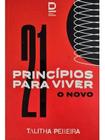 21 Princípios para Viver o Novo Talitha Pereira