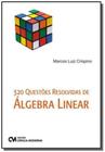 320 questoes resolvidas de algebra linear - CIENCIA MODERNA