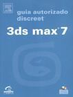 3Ds Max 7 - Guia Autorizado Discreet - CAMPUS TECNICO