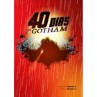 40 Dias em Gotham, Eduardo Medeiros - 100% Cristão