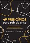 49 princípios para sair da crise - As ideias norteadoras do pensamento sistêmico para liderança e ci