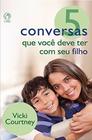 5 Conversas Que Você Deve Ter Com Seu Filho - CPAD