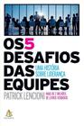 5 desafios das equipes, os - SEXTANTE/GMT