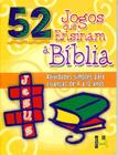 52 Jogos Que Ensinam a Bíblia - Shedd Publicações