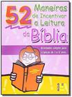 52 maneiras de incentivar a leitura da biblia - at - VIDA NOVA