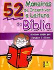 52 Maneiras de Incentivar a Leitura da Bíblia - Shedd Publicações
