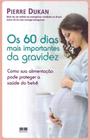 60 Dias Mais Importantes da Gravidez, Os