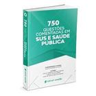 750 Questões Comentadas em SUS e Saúde Pública - 1ª Ed. - Sanar Editora