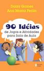 90 Ideias de Jogos para Sala de Aula