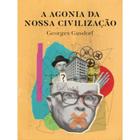 A Agonia da Nossa Civilização - Editora Monergismo