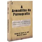 A Armadilha da Pornografia  Erarle Jr. e Mark R. Leaser