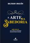A arte da Sabedoria Edição Completa com os oráculos inspiradores escritos há mais de 300 anos - Carvalho