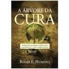 A árvore da cura, Roger F Hunrding - Vida Nova