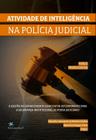 A Atividade de Inteligência na Polícia Judicial - 01Ed/24 - PRO CONSCIENCIA EDITORA