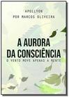 A aurora da consciencia - CLUBE DE AUTORES